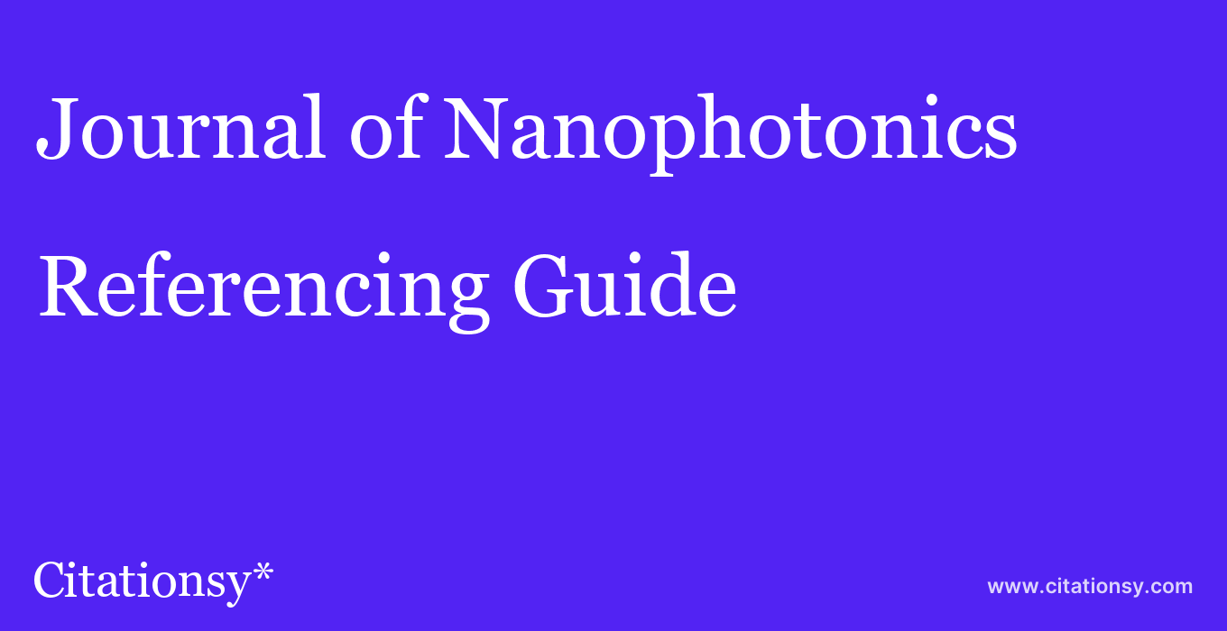 cite Journal of Nanophotonics  — Referencing Guide